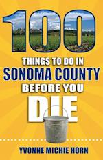 100 Things to Do in Sonoma County Before You Die