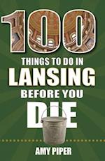 100 Things to Do in Lansing Before You Die