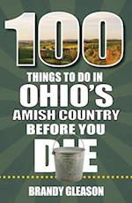 100 Things to Do in Ohio's Amish Country Before You Die