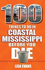 100 Things to Do in Coastal Mississippi Before You Die