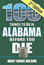 100 Things to Do in Alabama Before You Die, 2nd Edition