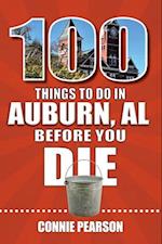 100 Things to Do in Auburn, Alabama, Before You Die