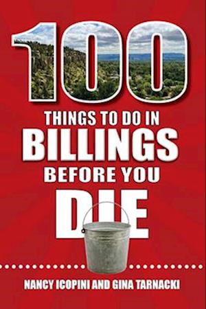 100 Things to Do in Billings Before You Die