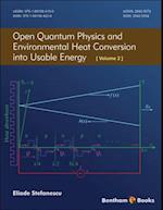 Open Quantum Physics and Environmental Heat Conversion into Usable Energy: Volume 2