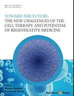 Toward the Future: The New Challenges of the Cell Therapy and Potential of Regenerative Medicine
