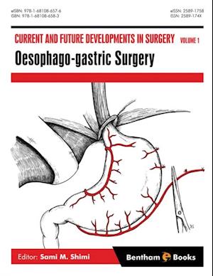 Current and Future Developments in Surgery: Volume 1: Oesophago-gastric Surgery