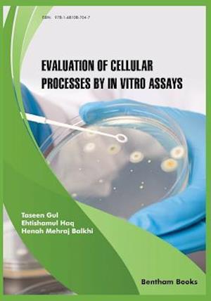 Evaluation of Cellular Processes by in Vitro Assays