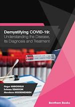 Demystifying COVID-19: Understanding the Disease, Its Diagnosis and Treatment 