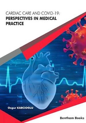 Cardiac Care and COVID-19: Perspectives in Medical Practice