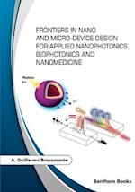 Frontiers in Nano and Micro-Device Design for Applied Nanophotonics, Biophotonics and Nanomedicine 
