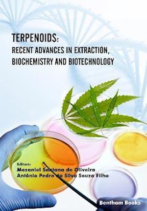 Terpenoids: Recent Advances in Extraction, Biochemistry and Biotechnology