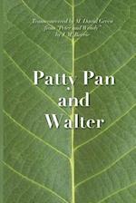 Patty Pan and Walter