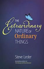 Extraordinary Nature of Ordinary Things (REV Ed)