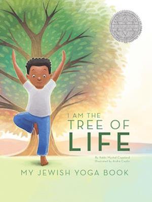 I Am The Tree of Life: My Jewish Yoga Book