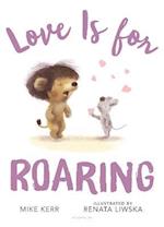 Love Is for Roaring