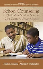 School Counseling for Black Male Student Success in 21st Century Urban Schools (HC)