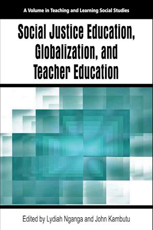 Social Justice Education, Globalization, and Teacher Education