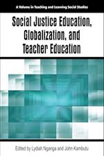 Social Justice Education, Globalization, and Teacher Education