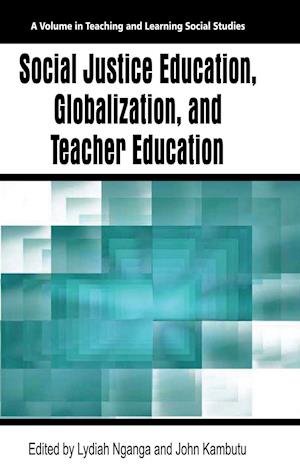 Social Justice Education, Globalization, and Teacher Education (HC)