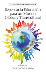 Repensar La Educacion Para Un Mundo Global y Transcultural (Hc)