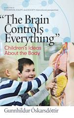 "The Brain Controls Everything" Children's Ideas About the Body (HC)