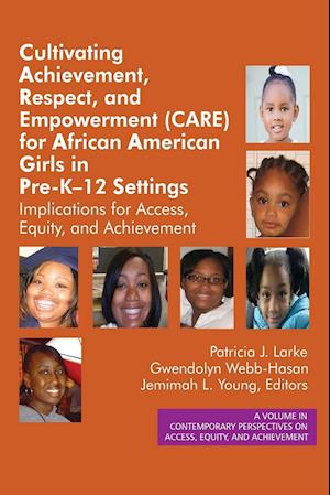 Cultivating Achievement, Respect, and Empowerment (CARE) for African American Girls in PreK-12 Settings