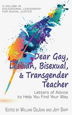 Dear Gay, Lesbian, Bisexual, And Transgender Teacher
