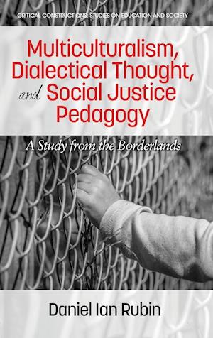 Multiculturalism, Dialectical Thought, and Social Justice Pedagogy
