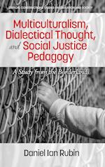 Multiculturalism, Dialectical Thought, and Social Justice Pedagogy