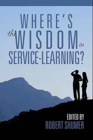Where's the Wisdom in Service-Learning?
