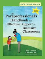 Facilitator's Guide to The Paraprofessional's Handbook for Effective Support in Inclusive Classrooms