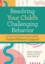 Resolving Your Child's Challenging Behavior