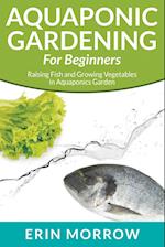 Aquaponic Gardening For Beginners