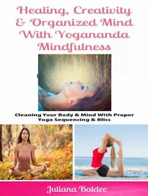 Healing, Creativity & Organized Mind With Yogananda Mindfulness