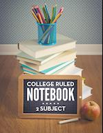 College Ruled Notebook - 2 Subject