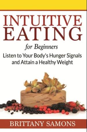 Intuitive Eating For Beginners