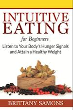 Intuitive Eating For Beginners