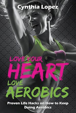 Love Your Heart, Love Aerobics