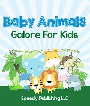 Baby Animals Galore For Kids