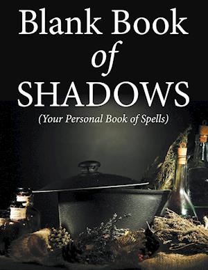 Blank Book of Shadows (Your Personal Book of Spells)