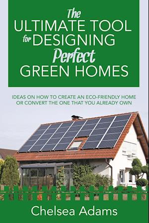 The Ultimate Tool for Designing Perfect Green Homes