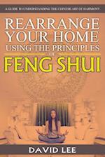 Rearrange Your Home Using the Principles of Feng Shui