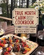 True North Cabin Cookbook