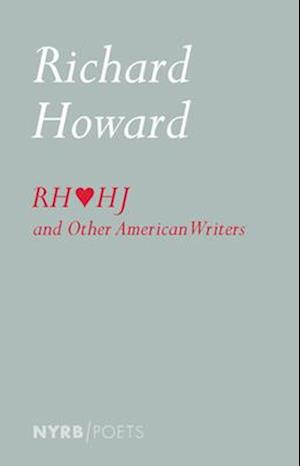 Richard Howard Loves Henry James and Other American Writers