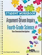 Student Workbook for Argument-Driven Inquiry in Fourth-Grade Science