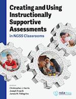 Creating and Using Instructionally Supportive Assessments in Ngss Classrooms