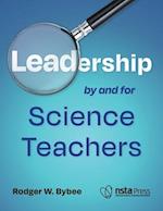 Leadership by and for Science Teachers