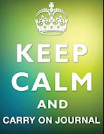 Keep Calm And Carry On Journal