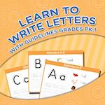 Learn to Write Letters with Guidelines Grades Pk-1