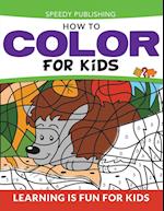 How To Color For Kids